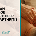 How Can Massage Therapy Help Relieve Osteoarthritis Pain